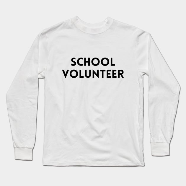 Universal School Volunteer Design Long Sleeve T-Shirt by DIYitCREATEit